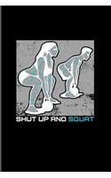 Shut Up And Squat