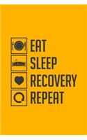 Eat Sleep Recovery Repeat