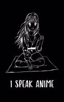 I Speak Anime: Anime Journal and Notebook