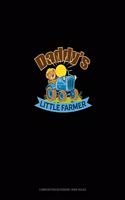 Daddy's Little Farmer: Composition Notebook: Wide Ruled