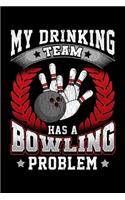 My Drinking Team Has a Bowling Problem