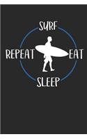 Surf Eat Sleep Repeat: Notizbuch A5 Liniert 108 Seiten Notizheft - Geschenk für Surfer und Wellenreiter