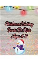 Christmas Coloring Books For Kids Ages For 4-8: Christmas Coloring Books For Kids Ages For 4-8, Christmas Coloring Book. 50 Story Paper Pages. 8.5 in x 11 in Cover.