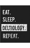 Eat Sleep Deltiology Repeat: Enthusiasts Gratitude Journal Planner 386 Pages Notebook Black Print 193 Days 8"x10" Thick Book