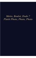 Metro, boulot, dodo ? Plutôt Photo, Photo, Photo