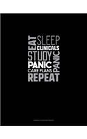 Eat, Sleep, Clinicals, Panic, Study, Panic, Care Plans, Repeat: Genkouyoushi Notebook(1229 Genkouyoushi Notebook)