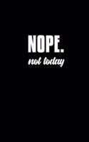 Nope. Not today: 110 Game Sheets - 660 Tic-Tac-Toe Blank Games - Soft Cover Book for Kids for Traveling & Summer Vacations - Mini Game - Clever Kids - 110 Lined page