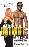 Dorm's Hotwife MILF - A Cuckold Erotica Series