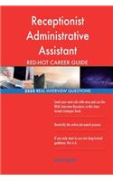 Receptionist Administrative Assistant RED-HOT Career; 2555 REAL Interview Questi