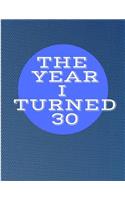 The Year I Turned 30: Blue Circle Birthday Celebration Notebook