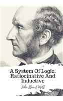 A System Of Logic, Ratiocinative And Inductive