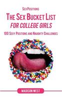 Sex Positions - The Sex Bucket List for College Girls: 100 Sexy Positions and Naughty Challenges