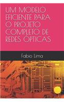 Um Modelo Eficiente Para O Projeto Completo de Redes Ópticas