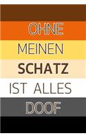 Ohne Schatz Ist Alles Doof!