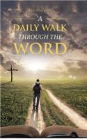 A Daily Walk Through the Word