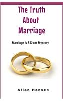 Truth About Marriage