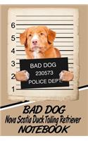 Bad Dog Nova Scotia Duck Tolling Retriever Notebook