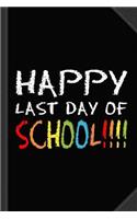 Happy Last Day of School Journal Notebook: Blank Lined Ruled for Writing 6x9 120 Pages