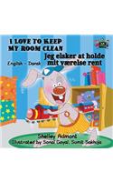 I Love to Keep My Room Clean: English Danish Bilingual Edition(English Danish Bilingual Collection)