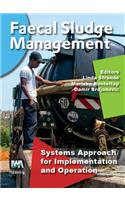 Faecal Sludge Management: Systems Approach for Implementation and Operation