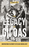 Legacy of Gildas: Constructions of Authority in the Early Medieval West