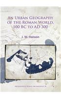 An Urban Geography of the Roman World, 100 BC to AD 300