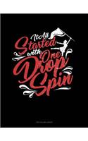 It All Started with One Drop Spin