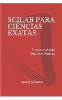 Scilab Para Ciências Exatas: Uma Introdução Prática e Dirigida