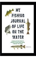 My Fishing Journal of Life on the Water: A Recollection from My Favorite Places and Fishing Through the Years.