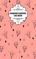 Diamond Painting Log Book: Diamond Painting Notebook for Up to 120 Projects, Softcover, 8x10inches