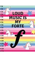 Loud Music Is My Forte: Unicorn Musical Note Manuscript Paper for Music Lessons Journal: This Is a Faux Ring Style Look Blank Sheet Music Songwriting Diary That Makes a Per