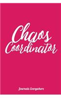 Chaos Coordinator: Blank Lined Journal for All Busy Moms / Dads to Write in Collect Your Ideas and Thoughts in Your Own Custom Journal (100 Page Journal and Organizer)