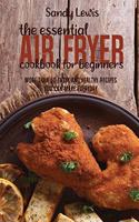 The Essential Air Fryer Cookbook for Beginners