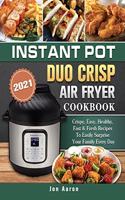Instant Pot Duo Crisp Air Fryer Cookbook 2021