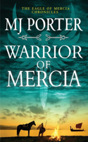 Warrior of Mercia: The action-packed historical thriller from MJ Porter(3 The Eagle of Mercia Chronicles)