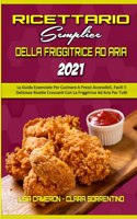 Ricettario Semplice Della Friggitrice Ad Aria 2021