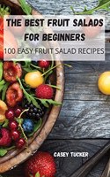 Best Fruit Salads for Beginners
