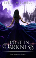 Lost in Darkness: The Akrhyn Series (Book 2)(2 The Akrhyn)