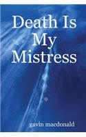 Death Is My Mistress