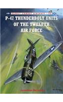 P-47 Thunderbolt Units of the Twelfth Air Force