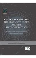 Choice Modelling: The State-Of-The-Art and the State-Of-Practice - Proceedings from the Inaugural International Choice Modelling Conference
