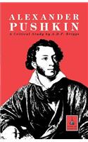 Alexander Pushkin: A Critical Study