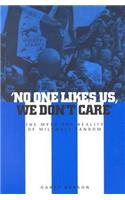 'No One Likes Us, We Don't Care'