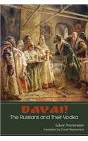 Davai! The Russians and Their Vodka