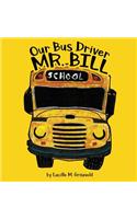 Our Bus Driver - Mr. Bill