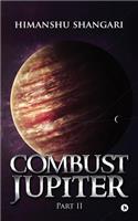 Combust Jupiter - Part II