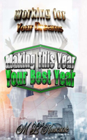 Working for Your Dreams: Making This Year Your Best Year: Making This Year Your Best Year: Making this year your best year(1 Working for Your Dreams)