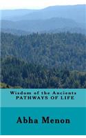 Wisdom of the Ancients - PATHWAYS OF LIFE