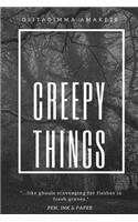 Creepy Things
