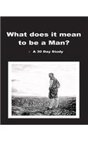 What does it mean to be a Man?